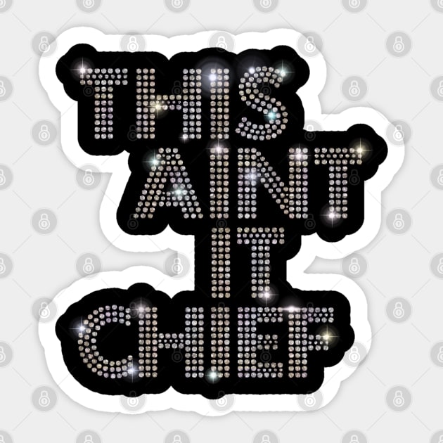 This Aint It Chief Sticker by Vector Deluxe